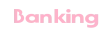 Banking